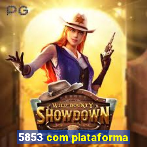 5853 com plataforma